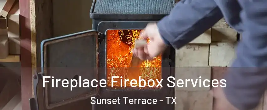 Fireplace Firebox Services Sunset Terrace - TX