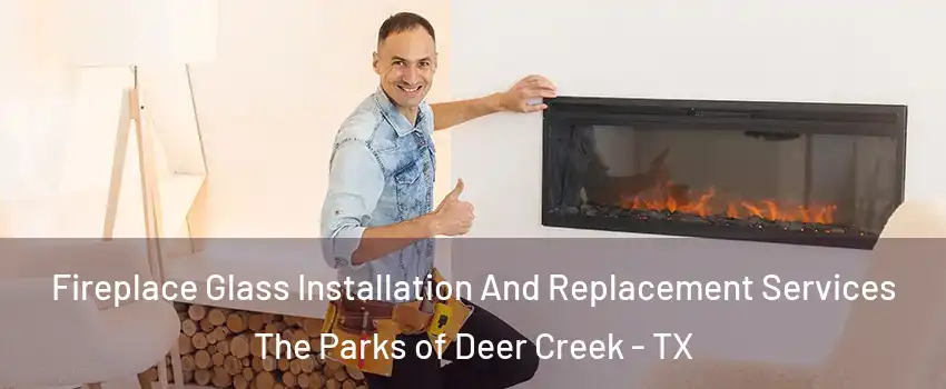 Fireplace Glass Installation And Replacement Services The Parks of Deer Creek - TX
