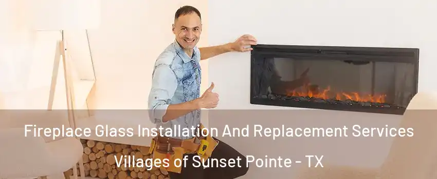 Fireplace Glass Installation And Replacement Services Villages of Sunset Pointe - TX