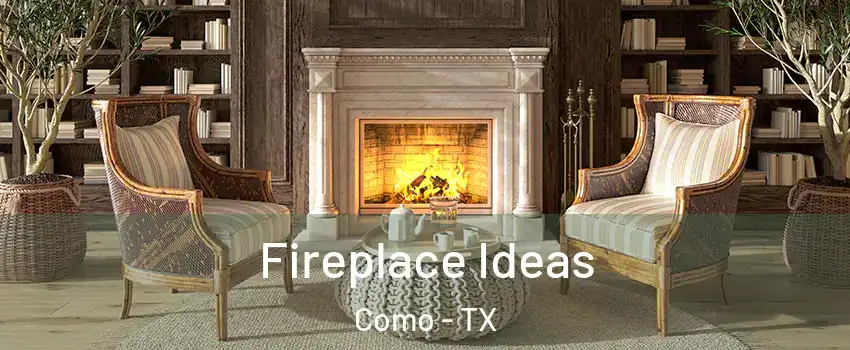 Fireplace Ideas Como - TX