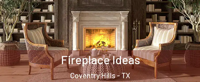 Fireplace Ideas Coventry Hills - TX