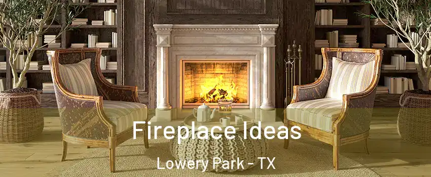 Fireplace Ideas Lowery Park - TX