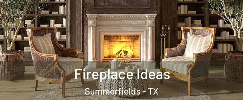 Fireplace Ideas Summerfields - TX