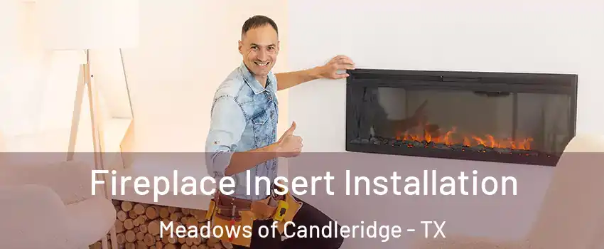 Fireplace Insert Installation Meadows of Candleridge - TX
