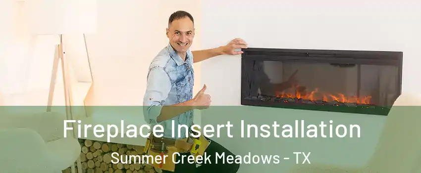 Fireplace Insert Installation Summer Creek Meadows - TX