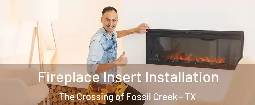 Fireplace Insert Installation The Crossing of Fossil Creek - TX
