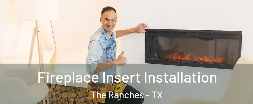 Fireplace Insert Installation The Ranches - TX