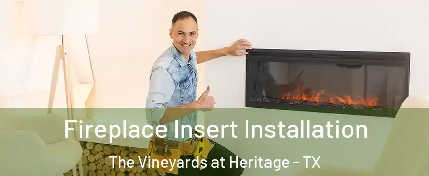 Fireplace Insert Installation The Vineyards at Heritage - TX