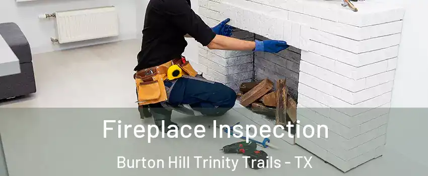 Fireplace Inspection Burton Hill Trinity Trails - TX