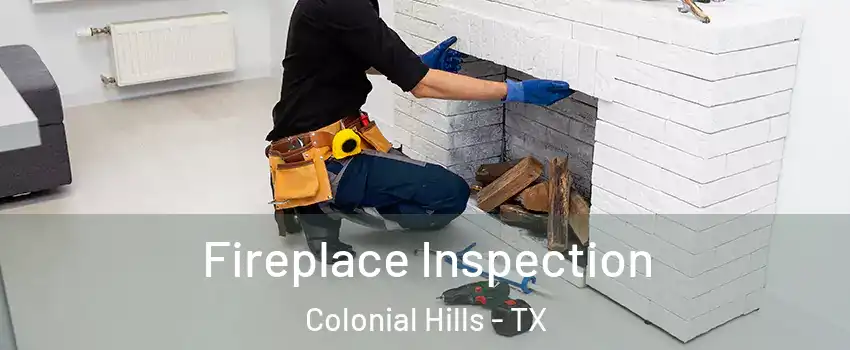 Fireplace Inspection Colonial Hills - TX