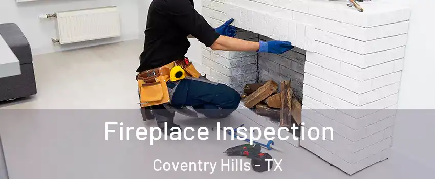 Fireplace Inspection Coventry Hills - TX
