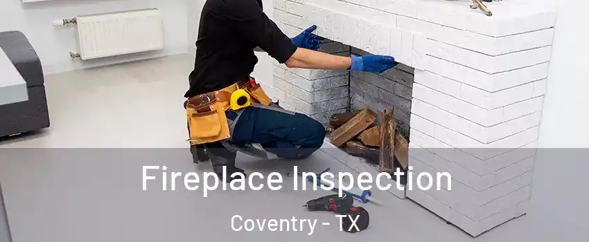 Fireplace Inspection Coventry - TX