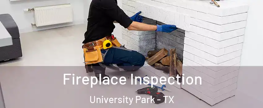 Fireplace Inspection University Park - TX