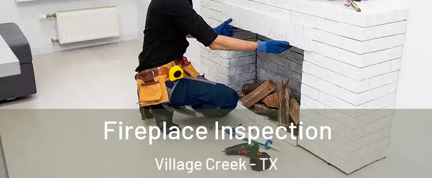 Fireplace Inspection Village Creek - TX