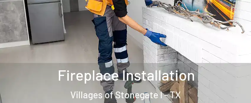 Fireplace Installation Villages of Stonegate I - TX
