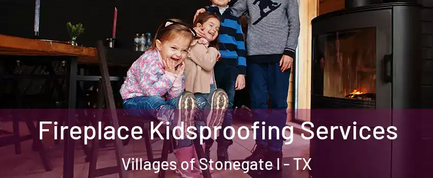 Fireplace Kidsproofing Services Villages of Stonegate I - TX