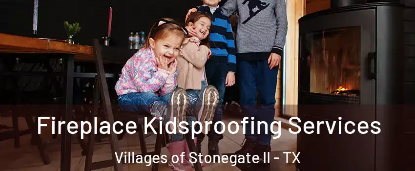 Fireplace Kidsproofing Services Villages of Stonegate II - TX