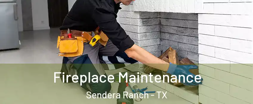 Fireplace Maintenance Sendera Ranch - TX