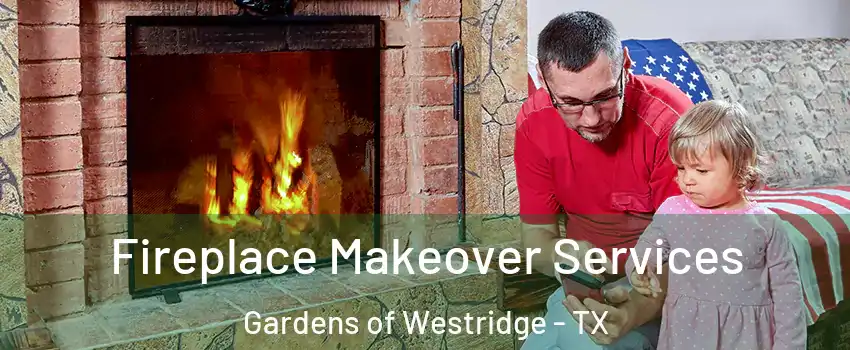 Fireplace Makeover Services Gardens of Westridge - TX