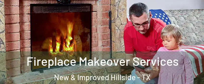 Fireplace Makeover Services New & Improved Hillside - TX