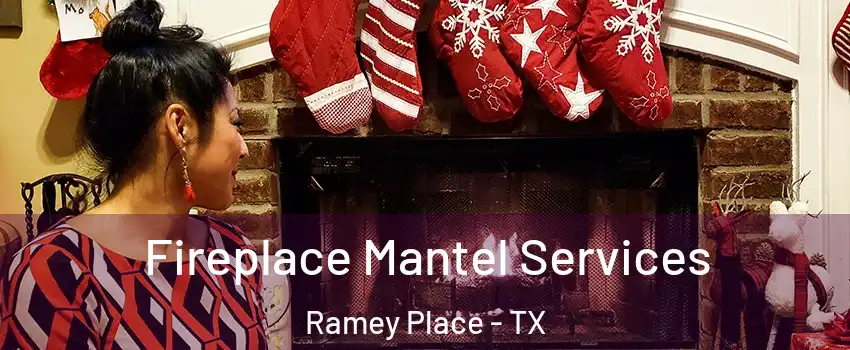 Fireplace Mantel Services Ramey Place - TX