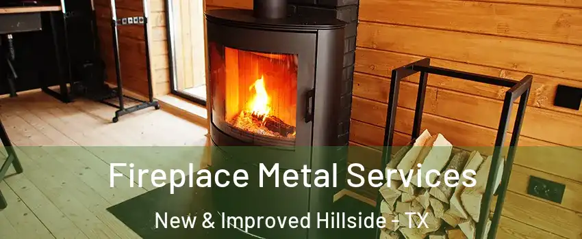 Fireplace Metal Services New & Improved Hillside - TX