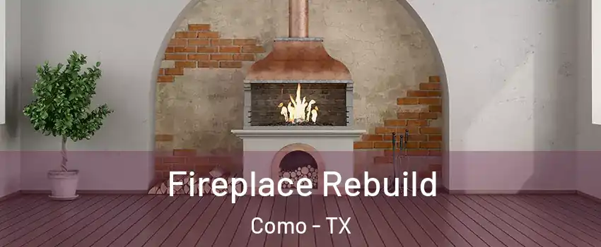 Fireplace Rebuild Como - TX
