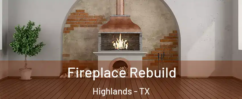 Fireplace Rebuild Highlands - TX