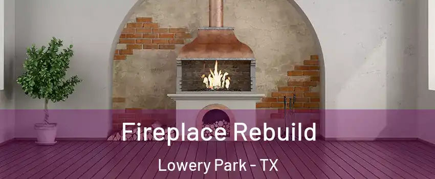 Fireplace Rebuild Lowery Park - TX