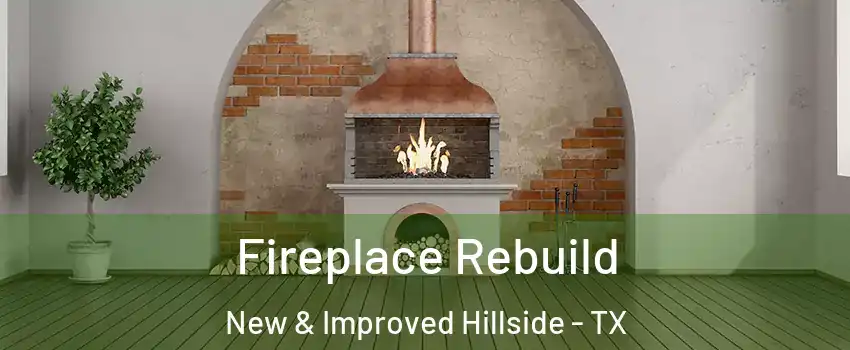 Fireplace Rebuild New & Improved Hillside - TX