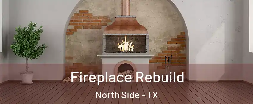 Fireplace Rebuild North Side - TX