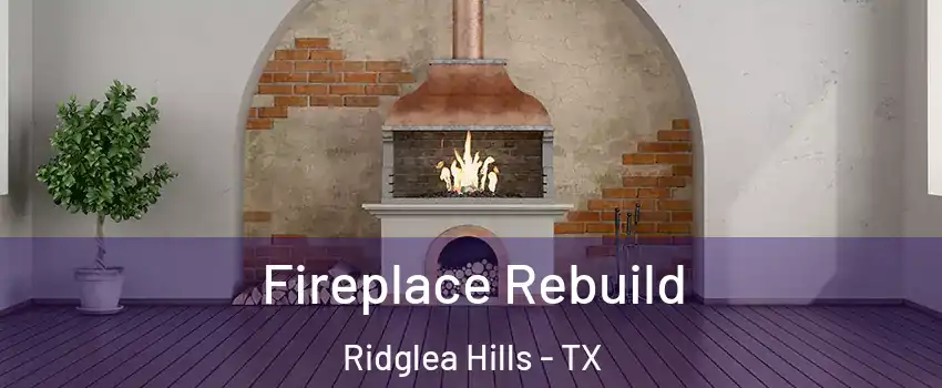 Fireplace Rebuild Ridglea Hills - TX