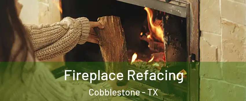 Fireplace Refacing Cobblestone - TX