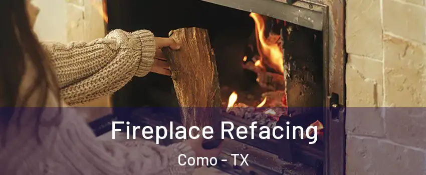 Fireplace Refacing Como - TX