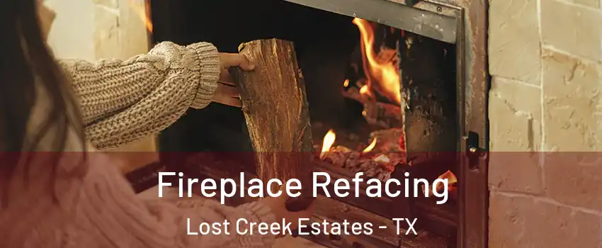Fireplace Refacing Lost Creek Estates - TX