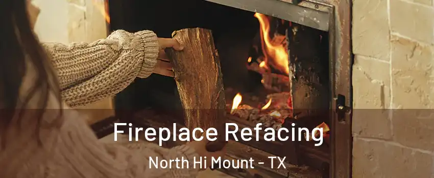Fireplace Refacing North Hi Mount - TX