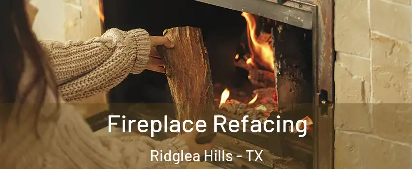Fireplace Refacing Ridglea Hills - TX