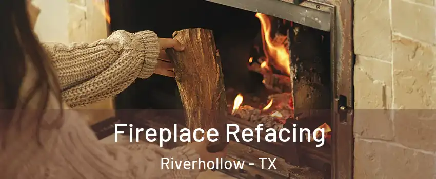Fireplace Refacing Riverhollow - TX