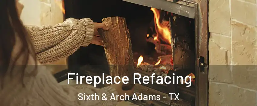 Fireplace Refacing Sixth & Arch Adams - TX