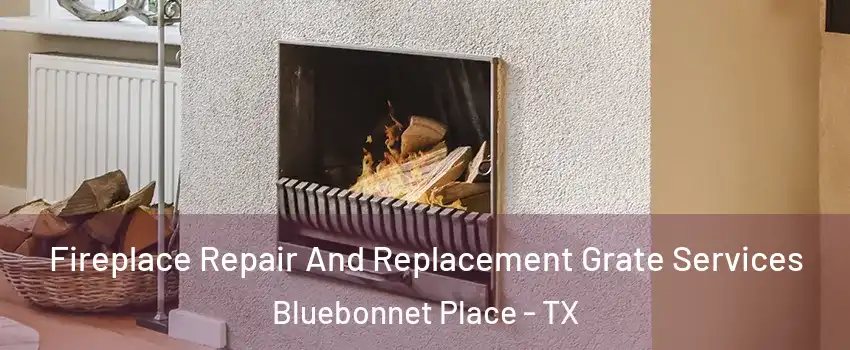 Fireplace Repair And Replacement Grate Services Bluebonnet Place - TX
