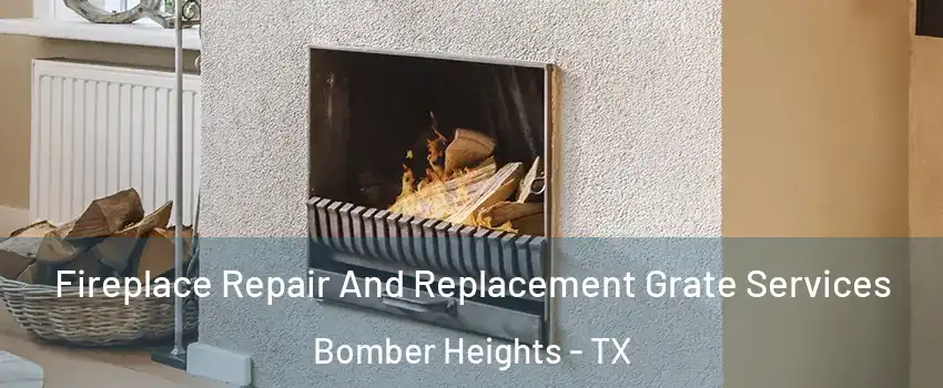 Fireplace Repair And Replacement Grate Services Bomber Heights - TX