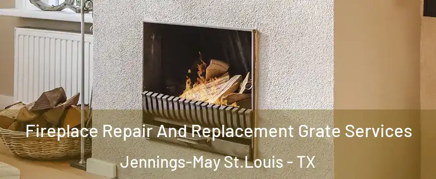 Fireplace Repair And Replacement Grate Services Jennings-May St.Louis - TX