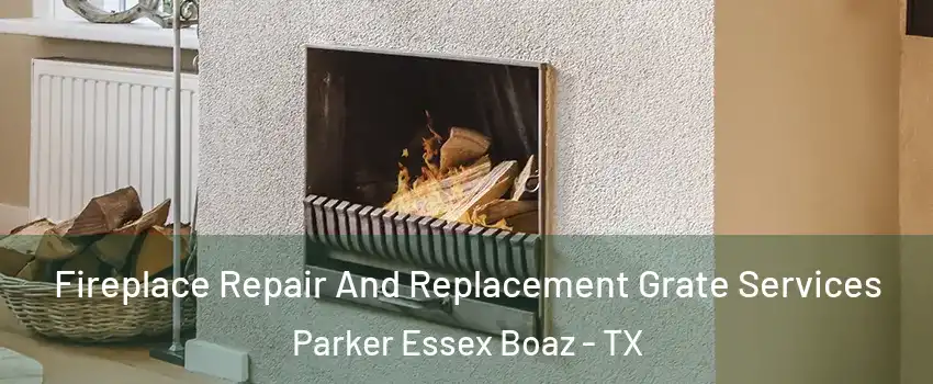 Fireplace Repair And Replacement Grate Services Parker Essex Boaz - TX