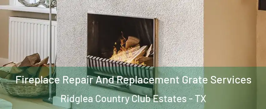 Fireplace Repair And Replacement Grate Services Ridglea Country Club Estates - TX