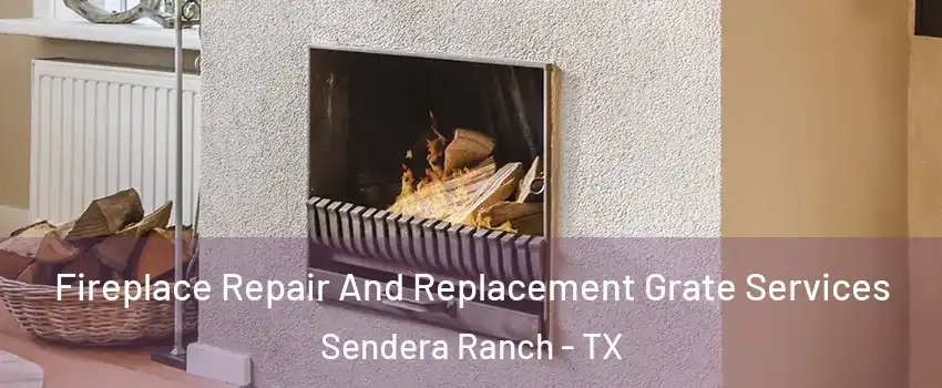 Fireplace Repair And Replacement Grate Services Sendera Ranch - TX