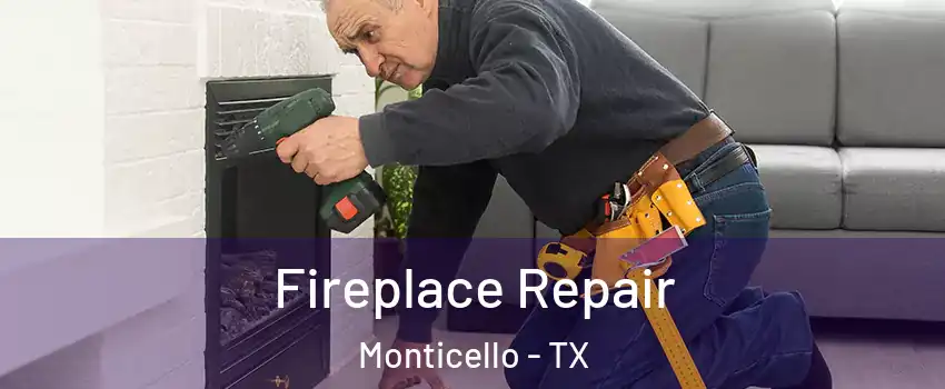 Fireplace Repair Monticello - TX