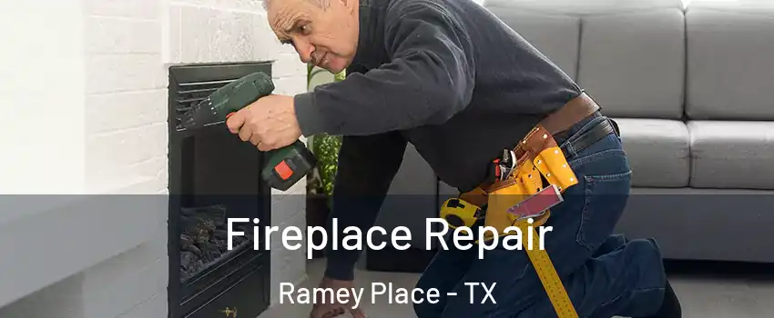 Fireplace Repair Ramey Place - TX