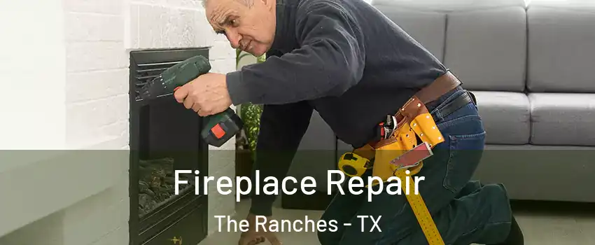 Fireplace Repair The Ranches - TX