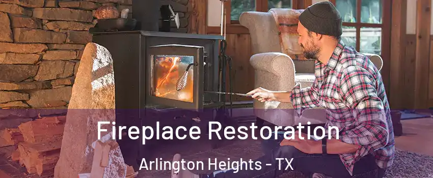 Fireplace Restoration Arlington Heights - TX
