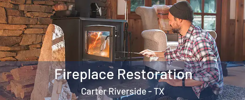 Fireplace Restoration Carter Riverside - TX
